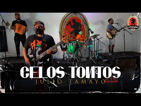 CELOS TONTOS - JULIO TAMAYO - EN VIVO