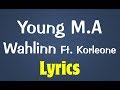 Young M A Ft Korleone Wahlinn Lyrics