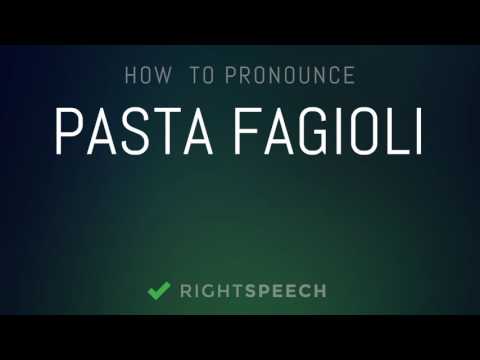 Pasta Fagioli - How to pronounce Pasta Fagioli