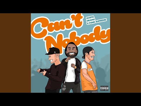 Can't Nobody (feat. Deano)