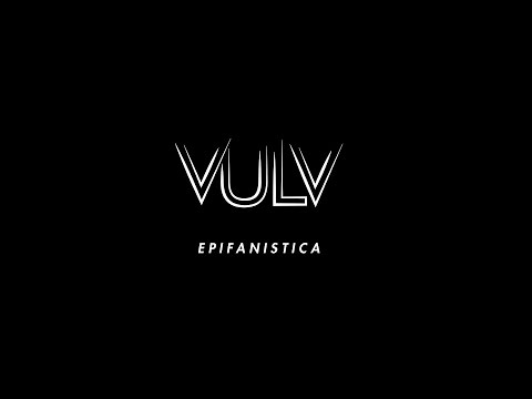 VULV - Epifanística (Video Oficial)