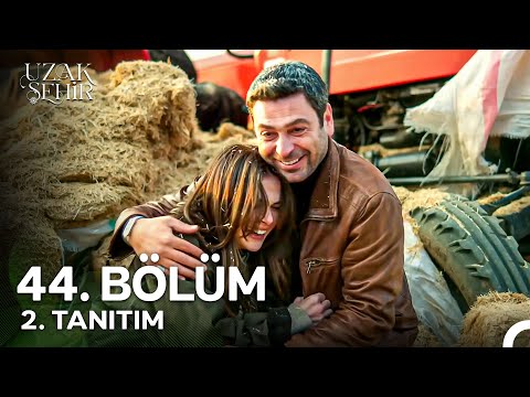 Uzak Şehir 44. Bölüm 2. Fragmanı