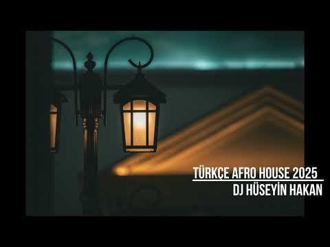 Türkçe Afro House 2025 - Dj Hüseyin Hakan
