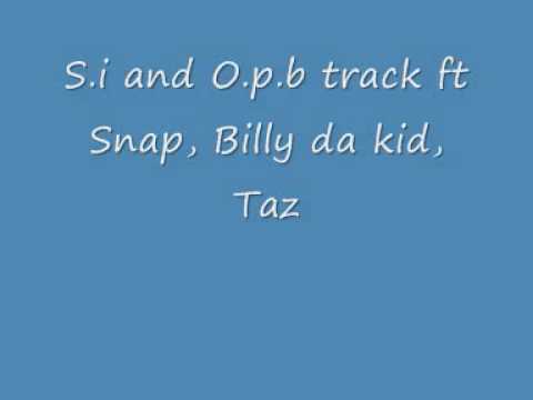 New Exclusive S.i and O.p.b track ft Snap, Billy da kid, Taz