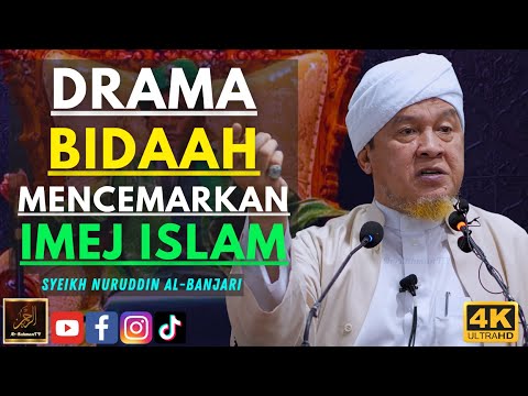 Syeikh Nuruddin Al Banjari - DRAMA BIDAAH MENCEMARKAN IMEJ ISLAM