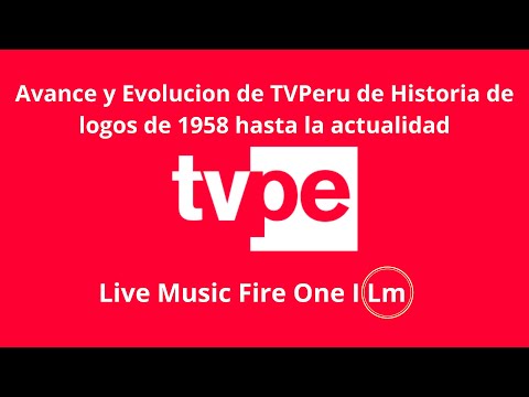 Avance y Evolución de TVPerú de Historia de logos de 1958 hasta la actualidad - Live Music Fire One