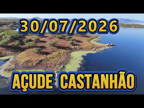 AÇUDE CASTANHÃO DADOS ATUALIZADOS HOJE 30/07/2026 JAGUARIBARA CEARÁ