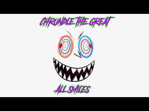 Chrundle the Great - All Smiles