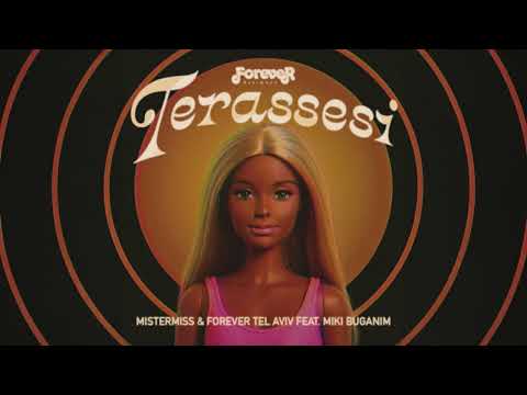 MISTERMISS & Forever Tel Aviv Feat. Miki Buganim - Terassesi