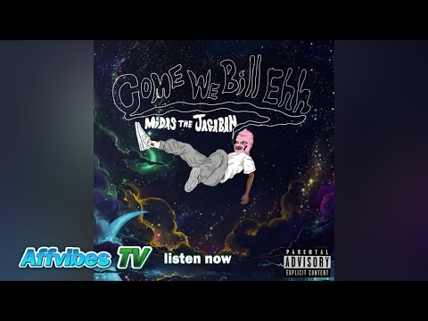 Midas The Jagaban - Come We Bill Ehh [Audio] @AFFVIBESTV