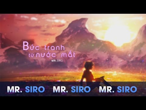 Bức Tranh Từ Nước Mắt - Mr. Siro (Lyrics Video)