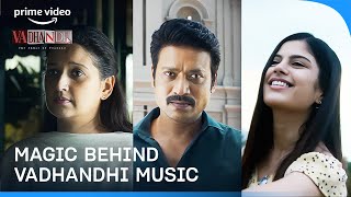 A Glimpse Of The Magic Behind The Music Of Vadhandhi | Prime Video India