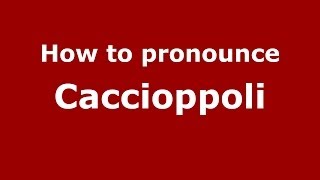 How to pronounce Caccioppoli