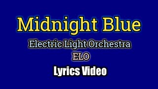 Midnight Blue (Lyrics Video) - Electric Light Orchestra