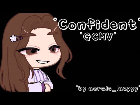 •CONFIDENT• •GCMV• •CREDITS TO RIGHTFUL OWNER• •READ DES•