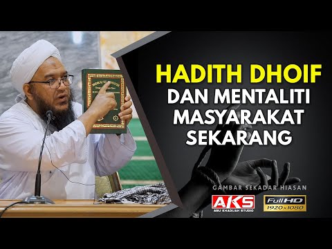 Hadith Dhoif & Mentaliti Masyarakat Kini | Ustaz Hasnul Hizam