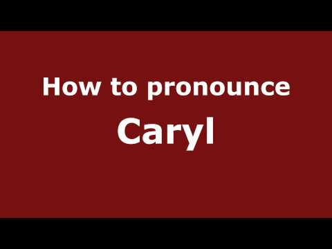 How to pronounce Caryl