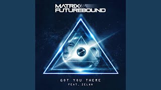 Got You There (feat. Zelah)