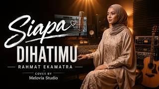 Download lagu Siapa Dihatimu - Rahmat Ekamatra | Cover by Melovia Studio | Versi Paling Menyentuh Hati mp3