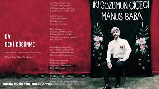 Manuş Baba - Beni Düşünme (Official Audio)
