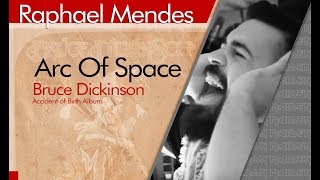 Bruce Dickinson - Arc Of Space by Raphael Mendes