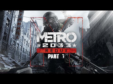 Lets Play Metro 2033 For The First Time Is It Good ?? Part 1