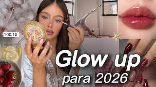 How to have a Glow Up for 2026 / beauty tips, habits, organization, glow up 2026