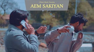 Aem Sakiyan ( Feat Mir Iqbal ) - Chinar Music  Lat