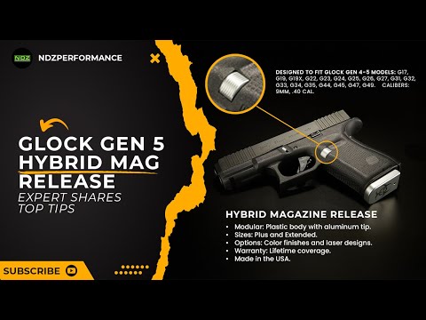 Glock Gen 5 Hybrid Magazine Release: EXPERT Shares Top Tips