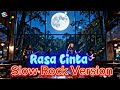 Rasa Cinta - Rinto Harahap | Slow Rock Version Cover 