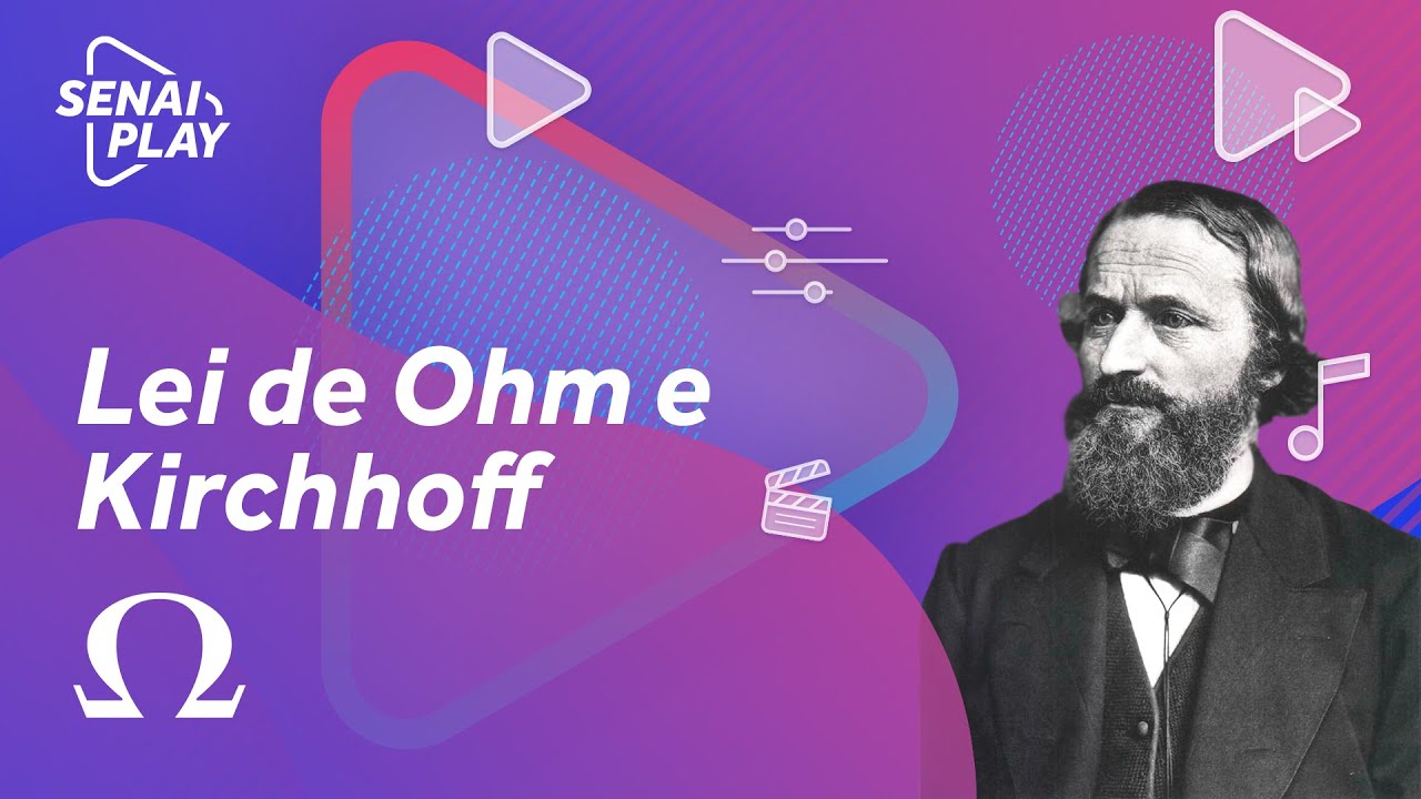 Primeira Lei de Ohm e Kirchhoff | SENAI Play