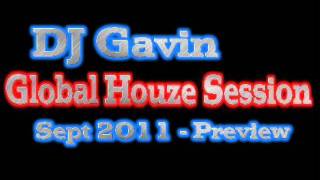 Dj Gavin - Global House Session - Sept Mix 2011 [PREVIEW]