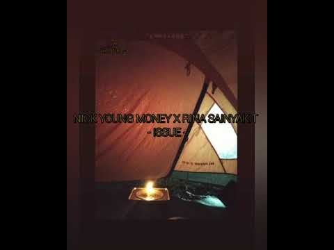 LIRIK LAGU_NICK YOUNG MONEY X RINA SAINYAKIT - ISSUE -