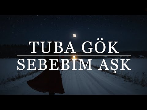 Tuba Gök - Sebebim Aşk (Cover)