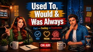 "Used To, Would & Was Always" in Everyday English | Daily English Conversations | English Podcast