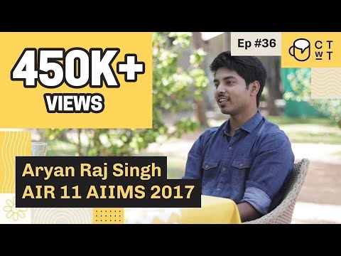 CTwT E36 - AIIMS 2017 Topper Aryan Raj Singh AIR 11 | AIIMS Delhi | #neet2023