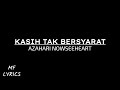 Azahari Nowseeheart Kasih Tak Bersyarat Lirik