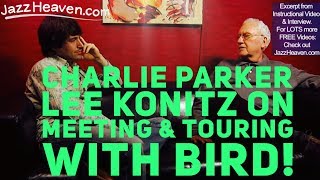 *CHARLIE PARKER* Lee Konitz on meeting & touring with him - JazzHeaven.com Video Excerpt