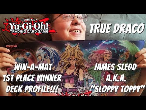 Yugioh Win-A-Mat 1st Place Winner Deck Profile - True Draco FT. James Sledd A.K.A. "SLOPPY TOPPY"