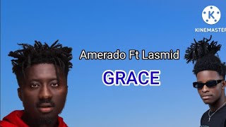 Amerado - Grace ft Lasmid (Lyrics Video)