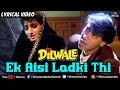 Ek Aisi Ladki Thi Full Lyrical Video Song Dilwale Ajay Devgan Raveena Tandon Hindi Songs