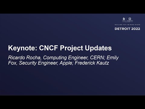 Keynote: CNCF Project Updates - Ricardo Rocha, Emily Fox, Frederick Kautz