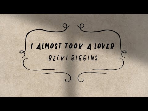 I Almost Took a Lover Lyric Video - Becki Biggins