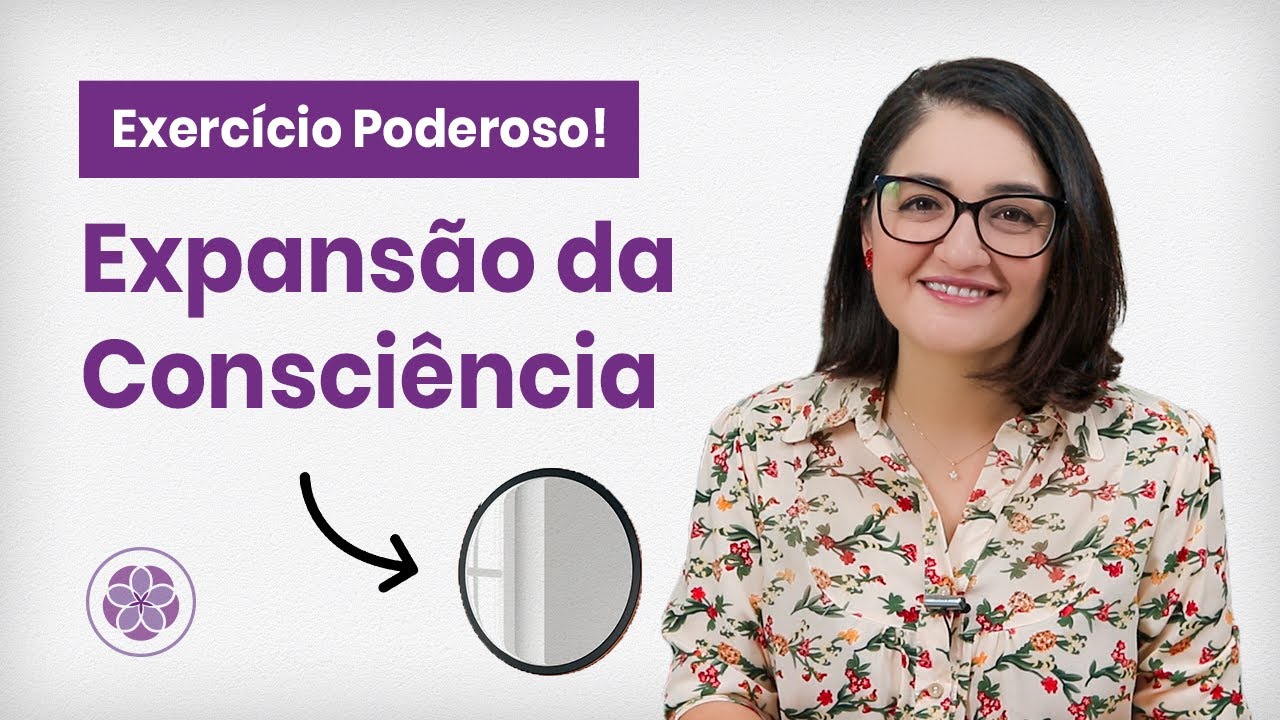 Exercício Poderoso para Expansão da Consciência