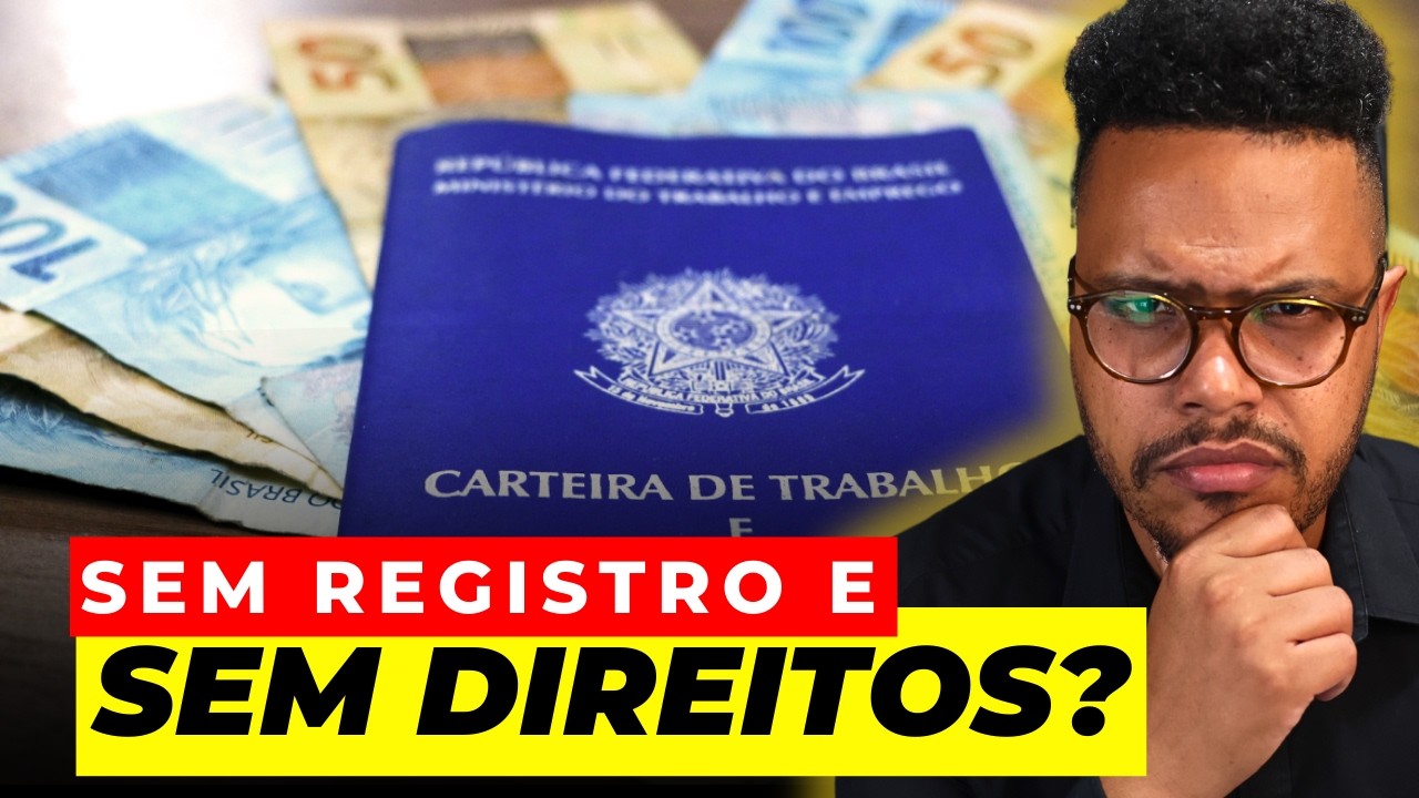 VEJA TODOS OS DIREITOS DE QUEM TRABALHA SEM REGISTRO - TRABALHO SEM CARTEIRA ASSINADA TENHO DIREITOS
