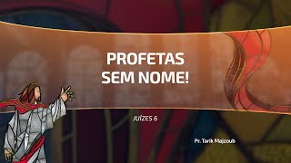 PROFETAS SEM NOME | PR. TARIK MAJZOUB | Culto Domingo 11h