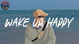 Wake up happy 🌞 Chill morning songs playlist (relax/study music)