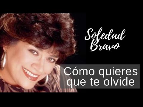 Soledad Bravo /Cómo quieres que te olvide