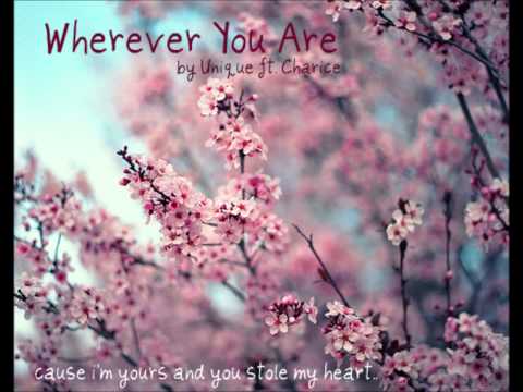 Wherever You Are - Unique ft. Charice