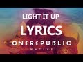 One Republic - Light it Up - Lyrics Video (Native ...